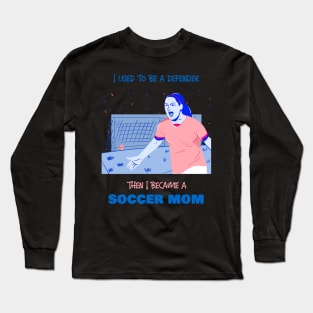 Soccer mom - defender Long Sleeve T-Shirt